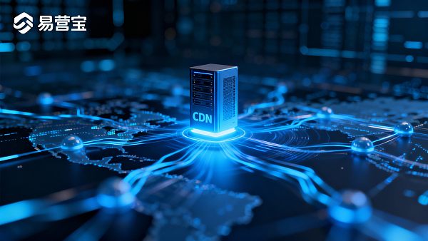 【什么是全球 CDN 加速？】：深度解析跨国贸易数字化转型的极速获客引擎