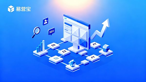 How to Increase Overseas Traffic for Multilingual Websites? A Practical Guide to Overseas SEO and Advertising