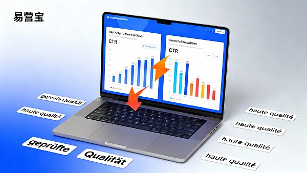 كيفية تنفيذ التسويق المحلي للمواقع الإلكترونية متعددة اللغات؟ مسارات استراتيجية المحتوى لحل التباين الذي يزيد عن 60٪ في معدلات النقر على الإعلانات باللغتين الألمانية والفرنسية